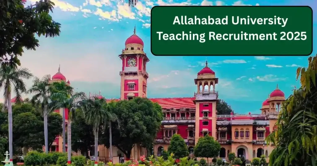 Allahabad University Faculty Recruitment 2025: जानिए पूरी जानकारी