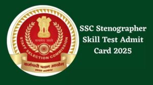 SSC Stenographer Grade ‘C’ स्किल टेस्ट एडमिट कार्ड 2025 जारी – देखें पूरी प्रक्रिया, एग्जाम डेट और जरूरी गाइडलाइंस! 