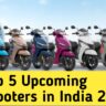 Top 5 Upcoming Scooters in India 2025